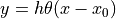 y = h \theta(x-x_0)